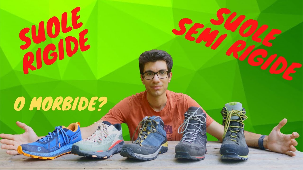 Scarpe e Scarponi da Trekking: suole rigide, semi rigide o morbide? | Guida all'acquisto Outdoor