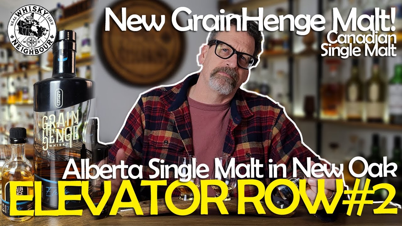 GrainHenge Elevator Row No. 2 Review &ndash; Alberta&rsquo;s Bold Single Malt Whisky!
