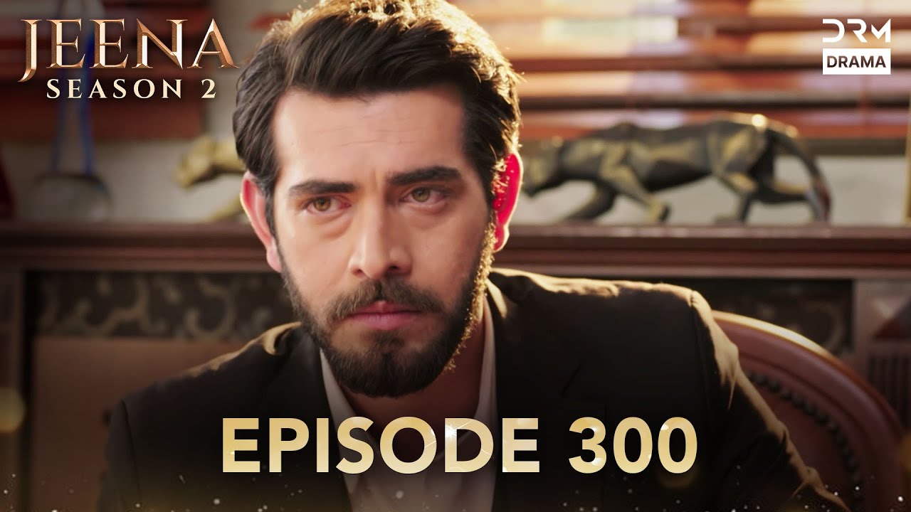 Turkish Drama in Urdu | JEENA Season 2 Episode 300 | Urdu Dubbed | UH1O