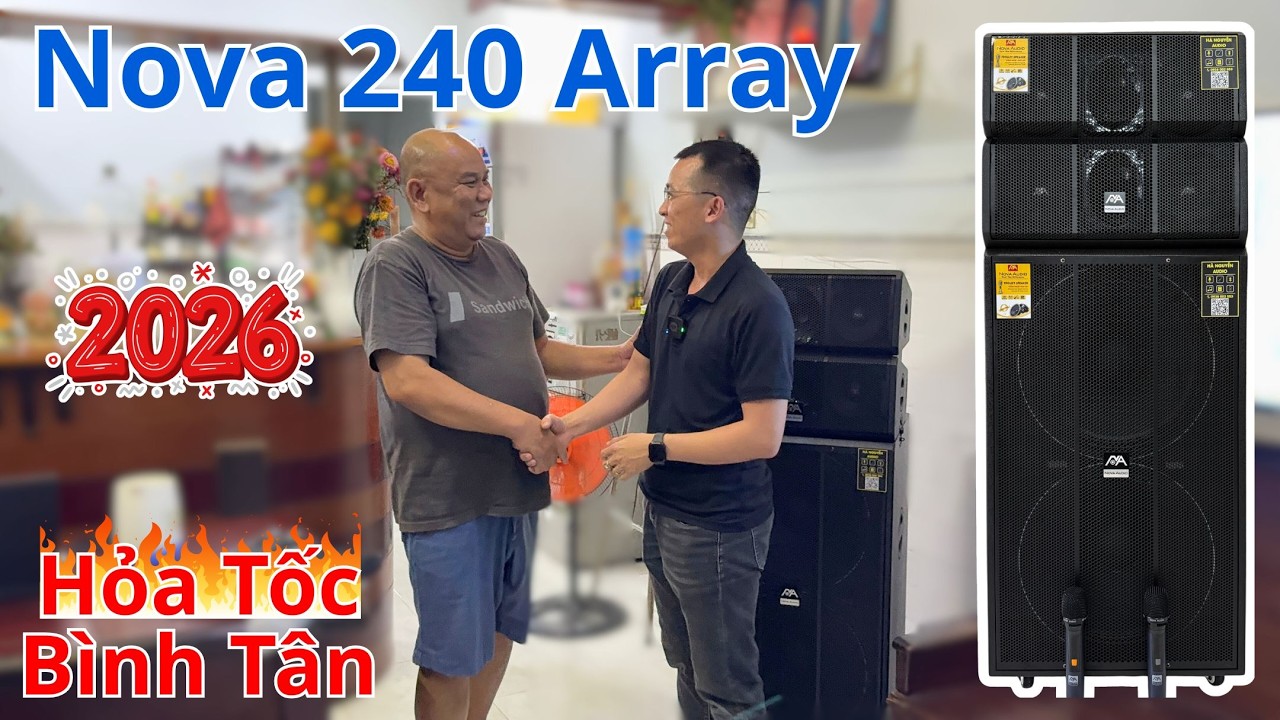 Giao Hỏa Tốc Loa Karaoke Nova 240 Arrray Phiên Bản Tết 2026 Về Bình Tân Chơi Tết