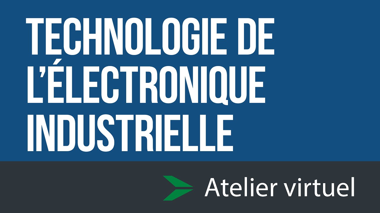 Technologie de l'électronique industrielle - Atelier d'exploration virtuel