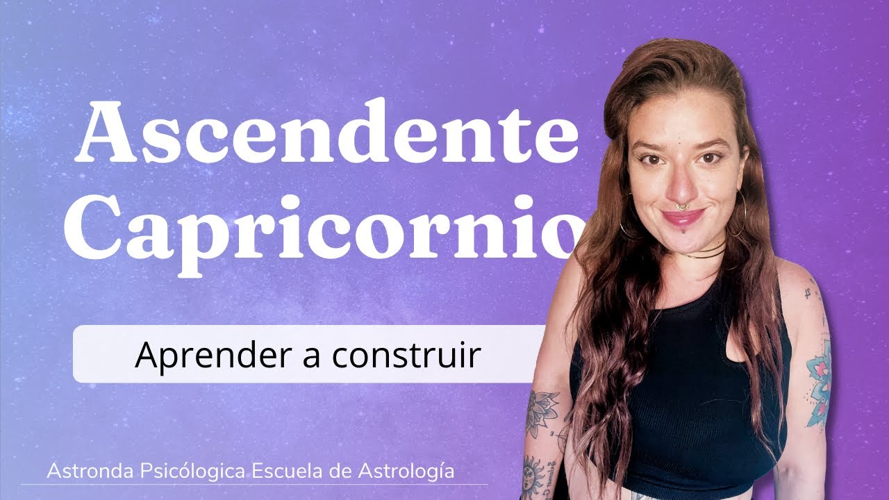 Significado del ASCENDENTE en CAPRICORNIO Aprender a CONSTRUIR 🌱