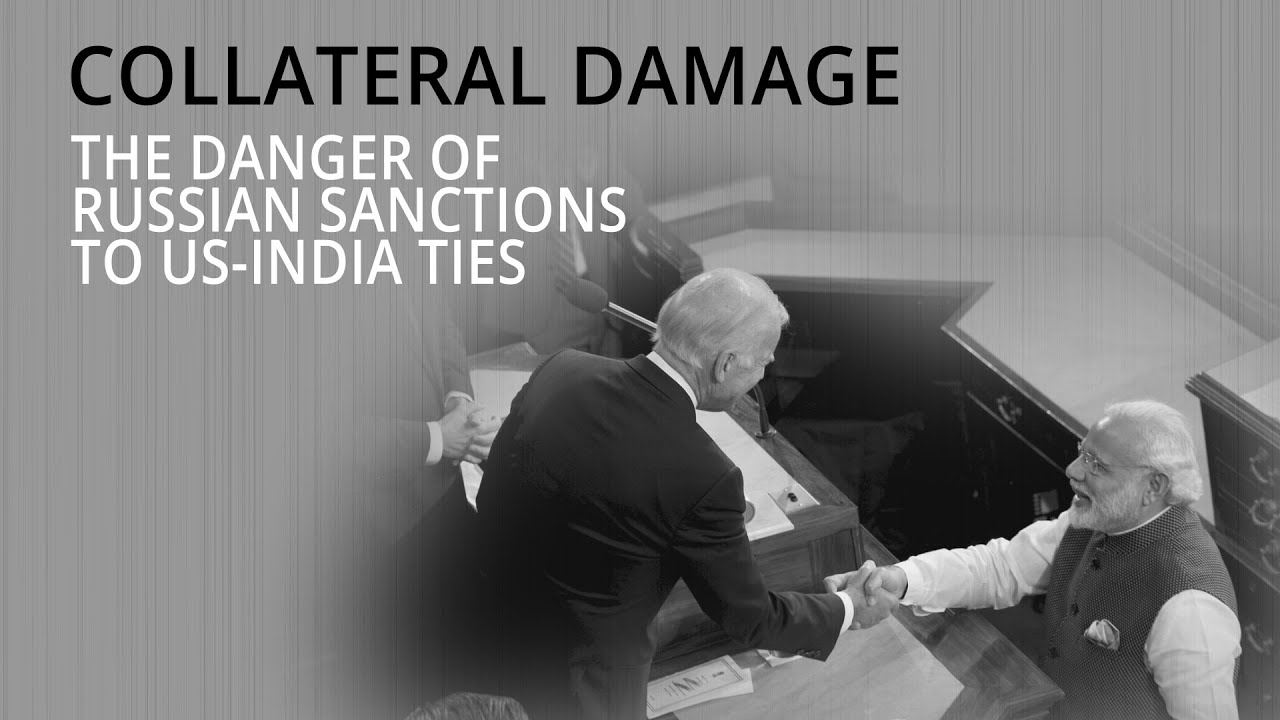 Collateral Damage: The Danger of Russian Sanctions to U.S.-India Ties