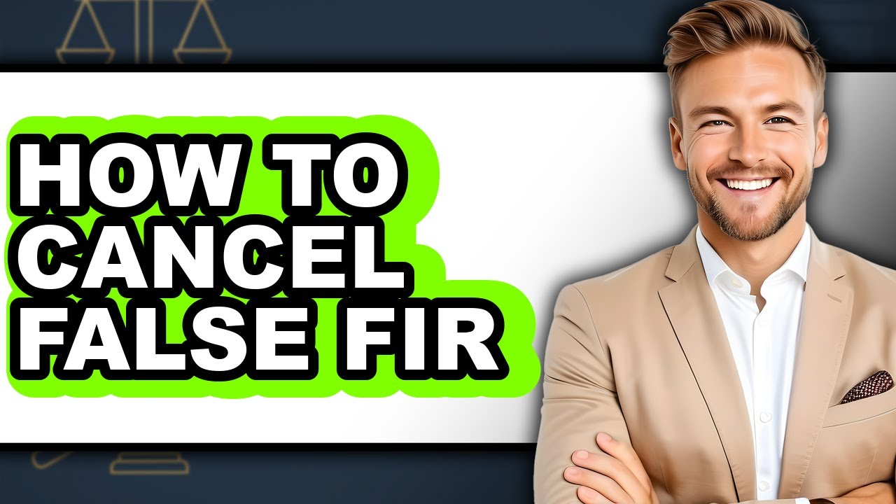 How to Cancel False Fir - Step by Step