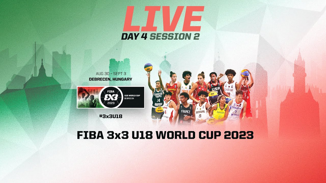 RE-LIVE | FIBA 3x3 U18 World Cup 2023 | Day 4/Session 2 | 3x3 Basketball