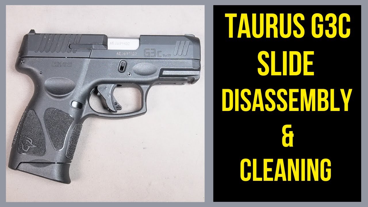 Taurus G3C Slide Disassembly, Cleaning & Reassembly
