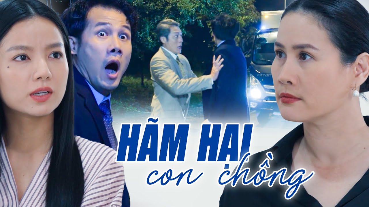 HÃM HẠI CON CHỒNG | PHIM TRUYỀN HÌNH VIỆT NAM HAY MỚI NHẤT 2025 | PHIM TÌNH CẢM