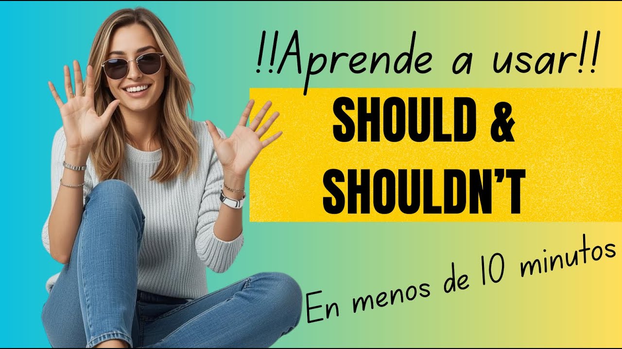 Leccion 36 Should & Shouldn't