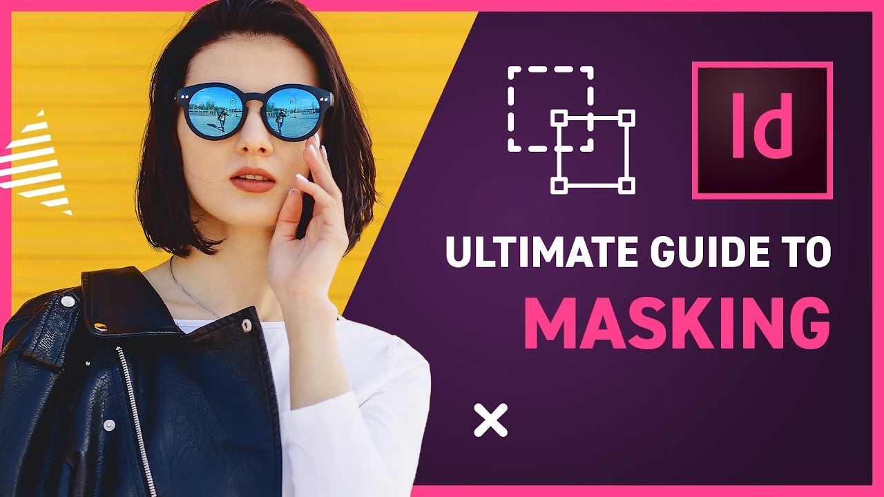 ПОЛНОЕ РУКОВОДСТВО ПО МАСКИРОВАНИЮ в InDesign CC 2019