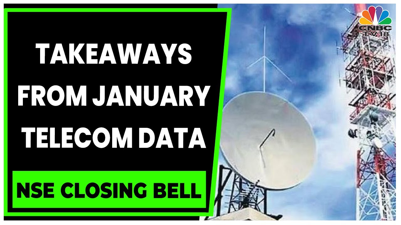 Decoding The Key Highlights Of TRAI's January Telecom Data | NSE Closing Bell | CNBC-TV18