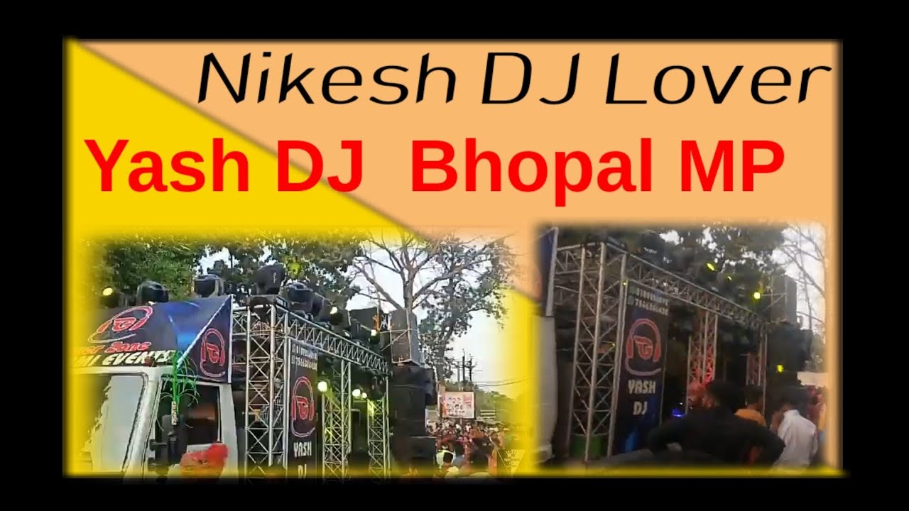 Yash event And Management DJ 10.number sai board Bhopal with nikesh DJ lover