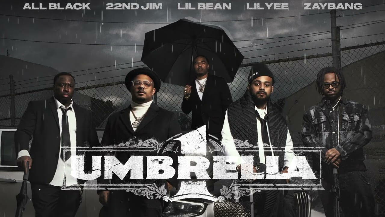 1 Umbrella, ALLBLACK, 22nd Jim & Lil Bean - Foreign Whip Swinger (Lil Yee, ZayBang & Rexx Life Raj)