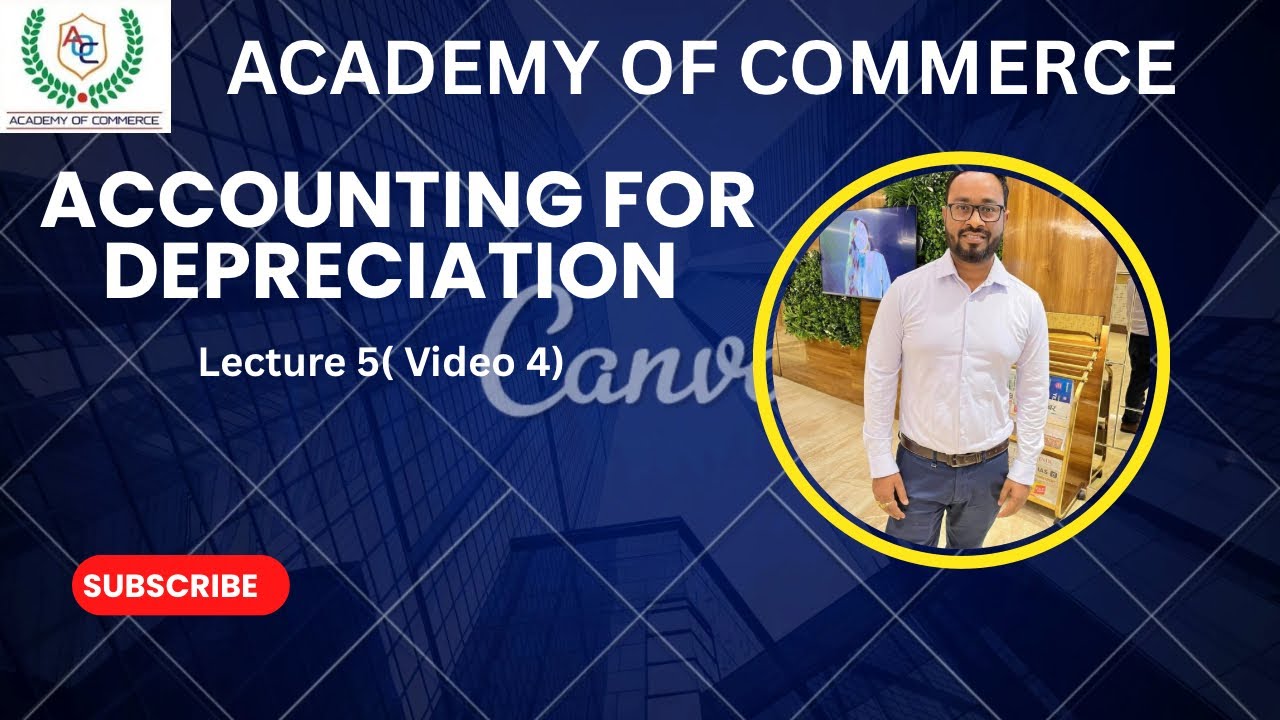 Lecture 5: Vid 4 📚 Accounting for Depreciation 👨‍🏫 Class 11th 