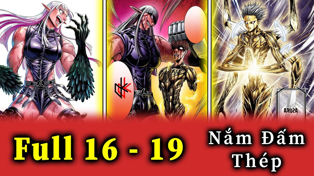 Full Chap 16 - 19. Đại Lực Kim Cang Quyền. Nắm Đấm Thép Đối Đầu Với Kẻ Săn Ngoại Thần.
