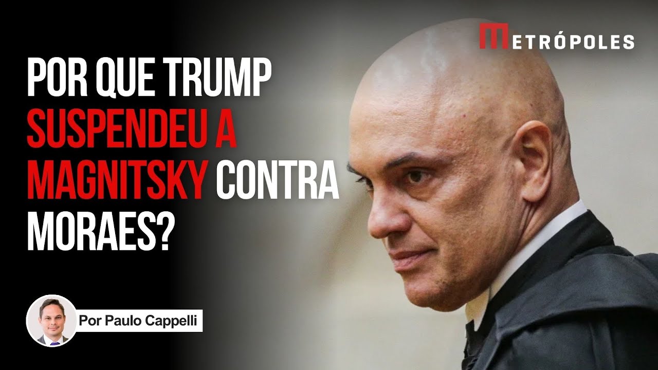 O que motivou a suspens&atilde;o da Magnitsky contra Moraes