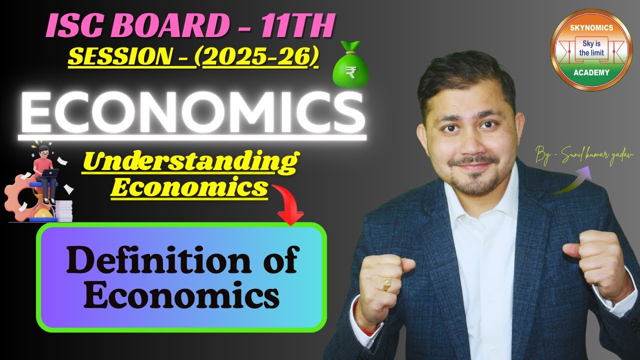 11TH - ISC BOARD | ECONOMICS | DEFINITION OF ECONOMICS | CH- 1 | BY - SUNIL SIR