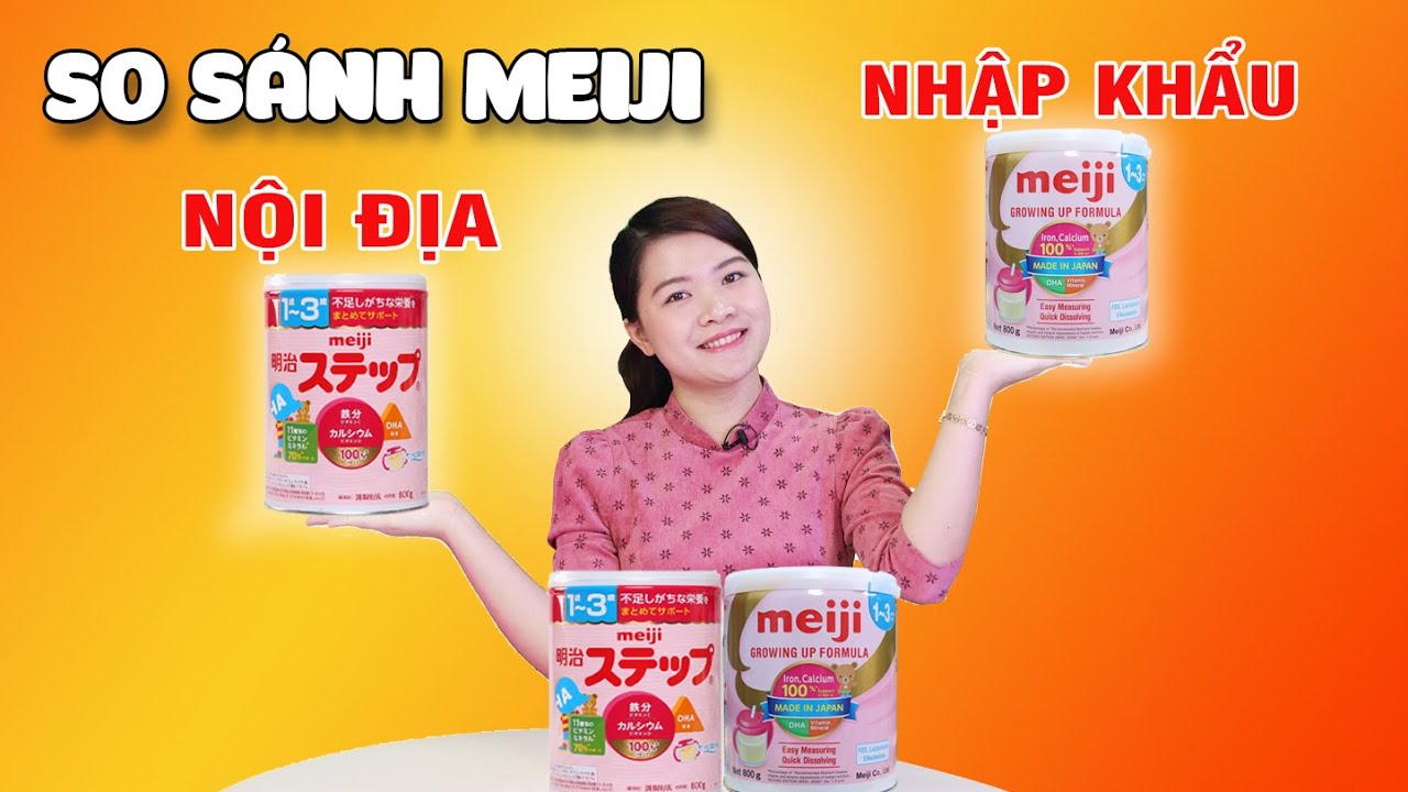 So sánh sữa Meiji nội địa và Meiji nhập khẩu, nên chọn loại nào cho con?