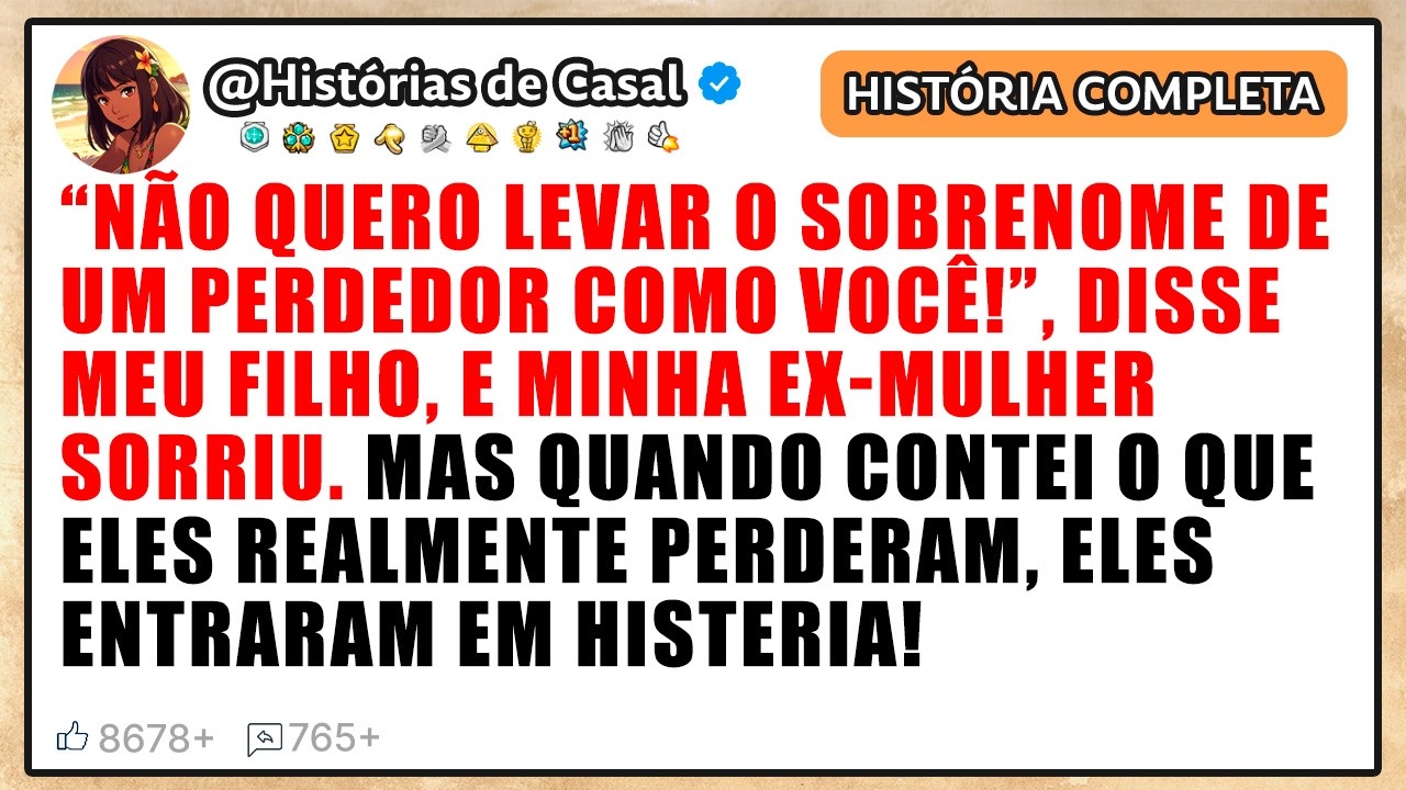 “NÃO QUERO LEVAR O SOBRENOME DE UM PERDEDOR COMO VOCÊ!”, DISSE MEU FILHO, E MINHA EX-MULHER SORRIU.
