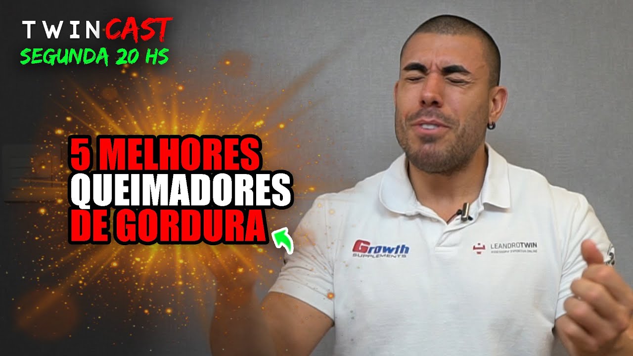 5 melhores queimadores de gordura atuais - TWIN CAST 22