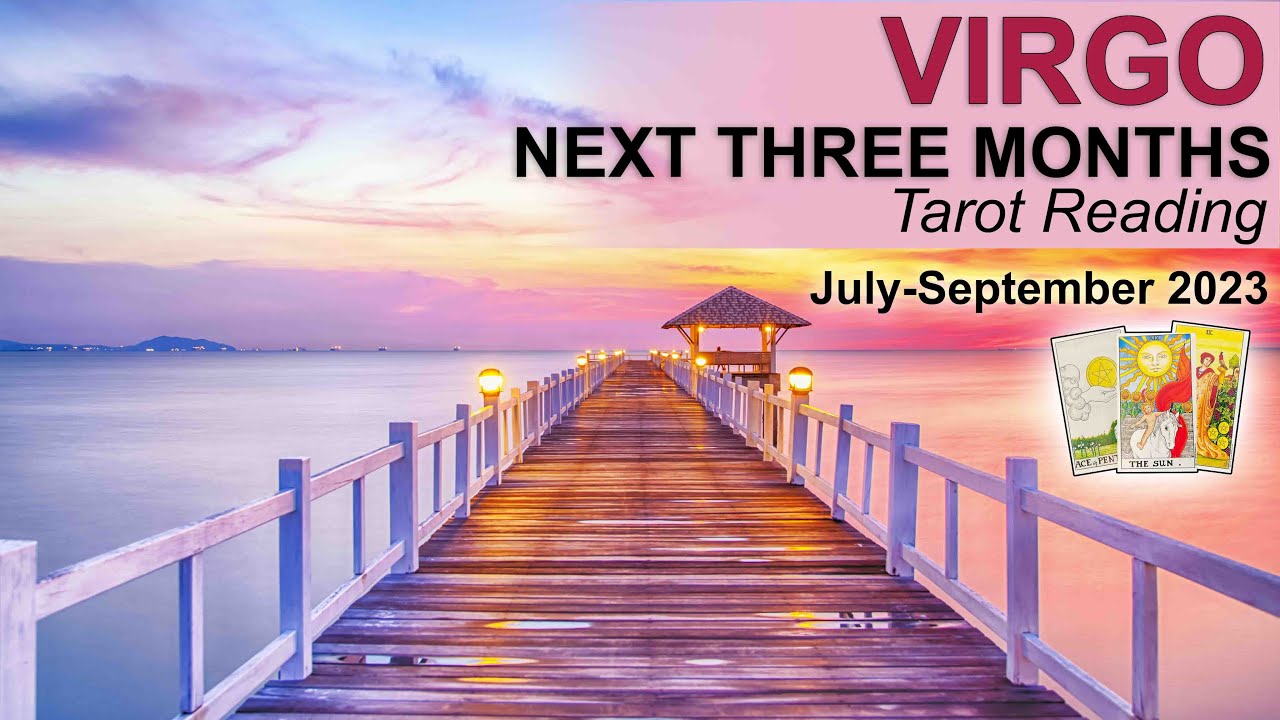 VIRGO NEXT THREE MONTHS Tarot Reading 