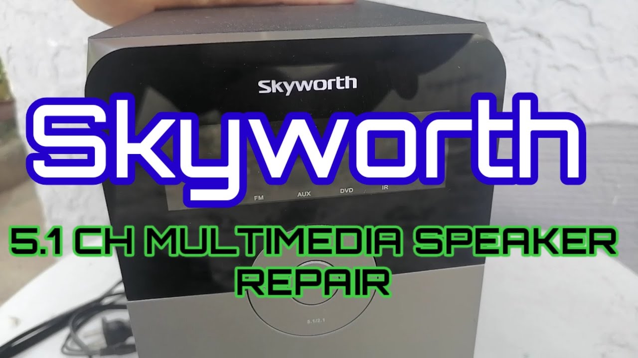 SKYWORTH 5.1 CH MULTIMEDIA SPEAKER REPAIR