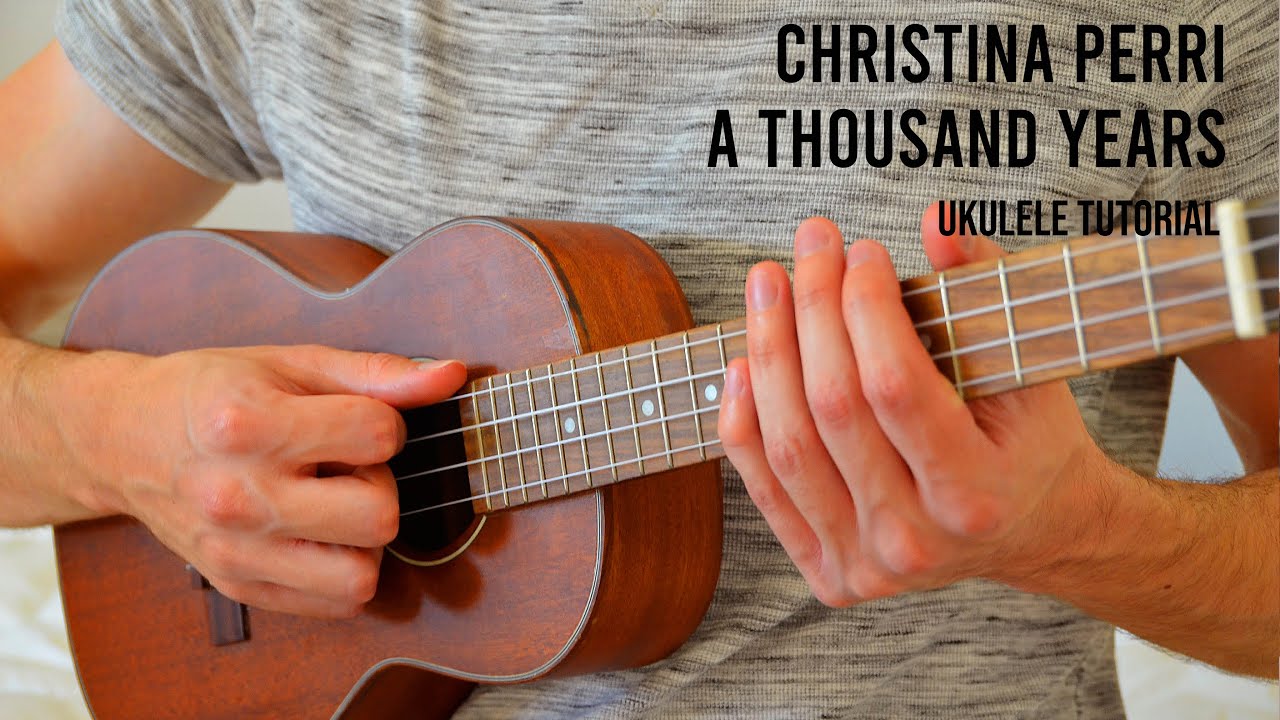 Christina Perri – A Thousand Years EASY Ukulele Tutorial With Chords / Lyrics