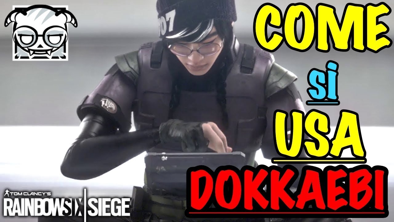 DOKKAEBI - COME SI USA L'HACKER DI RAINBOW [Rainbow Six Siege ITA]