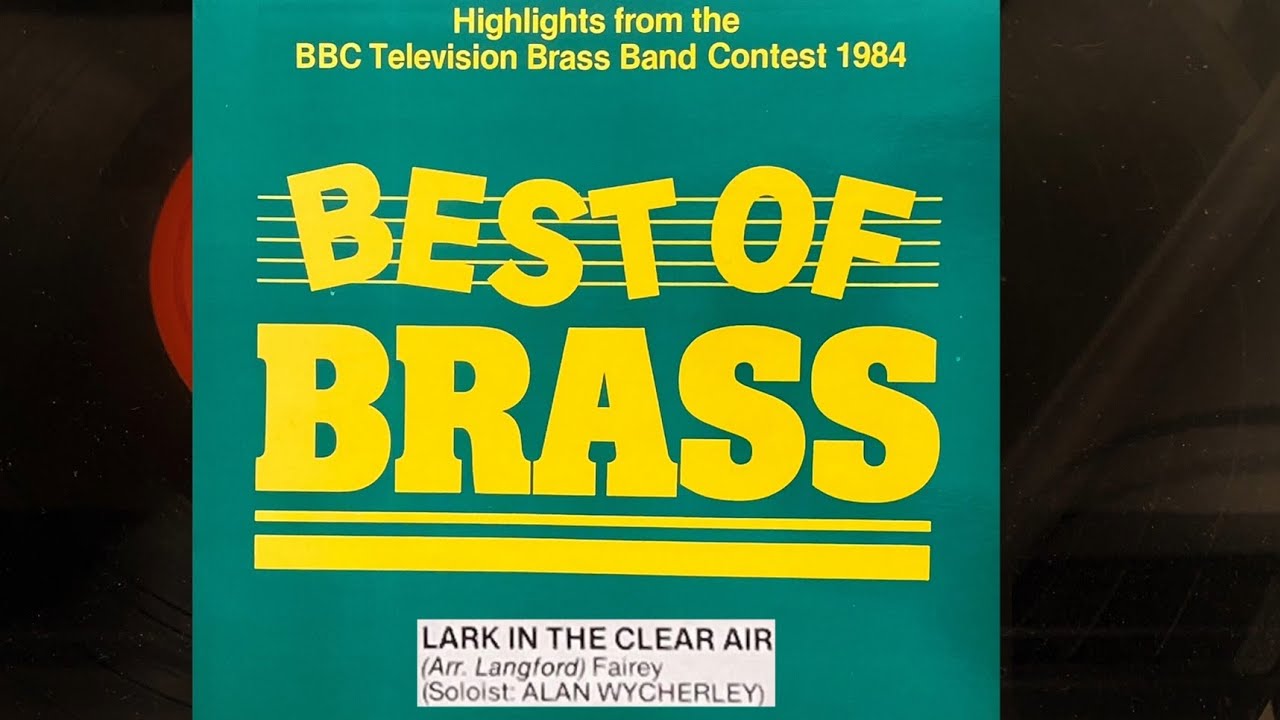 The Lark in the Clear Air - Soprano Cornet - Alan Wycherley