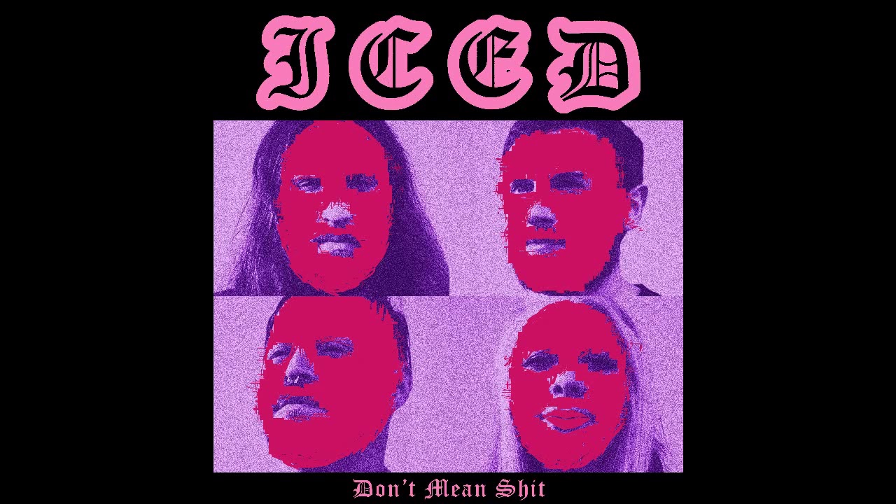 ICED - Don’t Mean Shit [2019 Hardcore Punk]