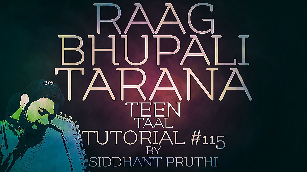 Tarana | Raag Bhupali | Teen Taal | Tutorial #115 | Online Lesson | Siddhant Pruthi