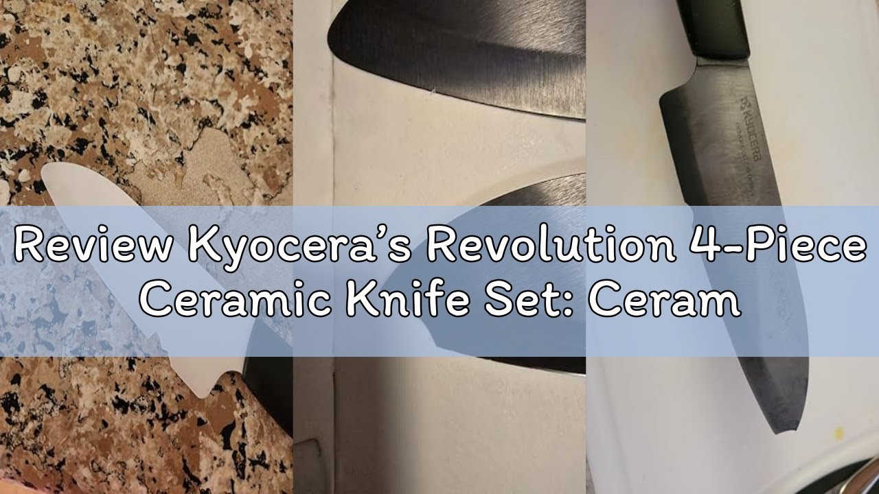 Review Kyocera’s Revolution 4-Piece Ceramic Knife Set: Ceramic Chef Knife For Your Cooking Needs, 7