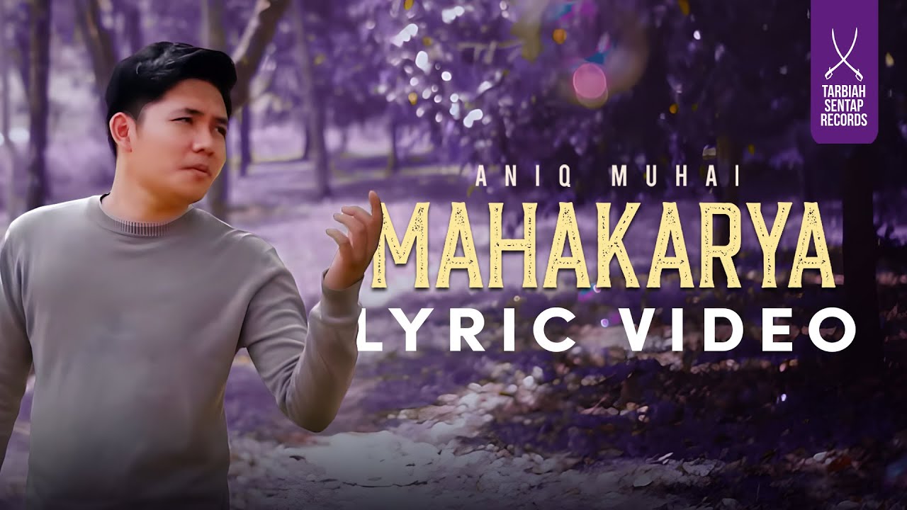 ANIQ MUHAI - MAHAKARYA (OFFICIAL LYRICS VIDEO)