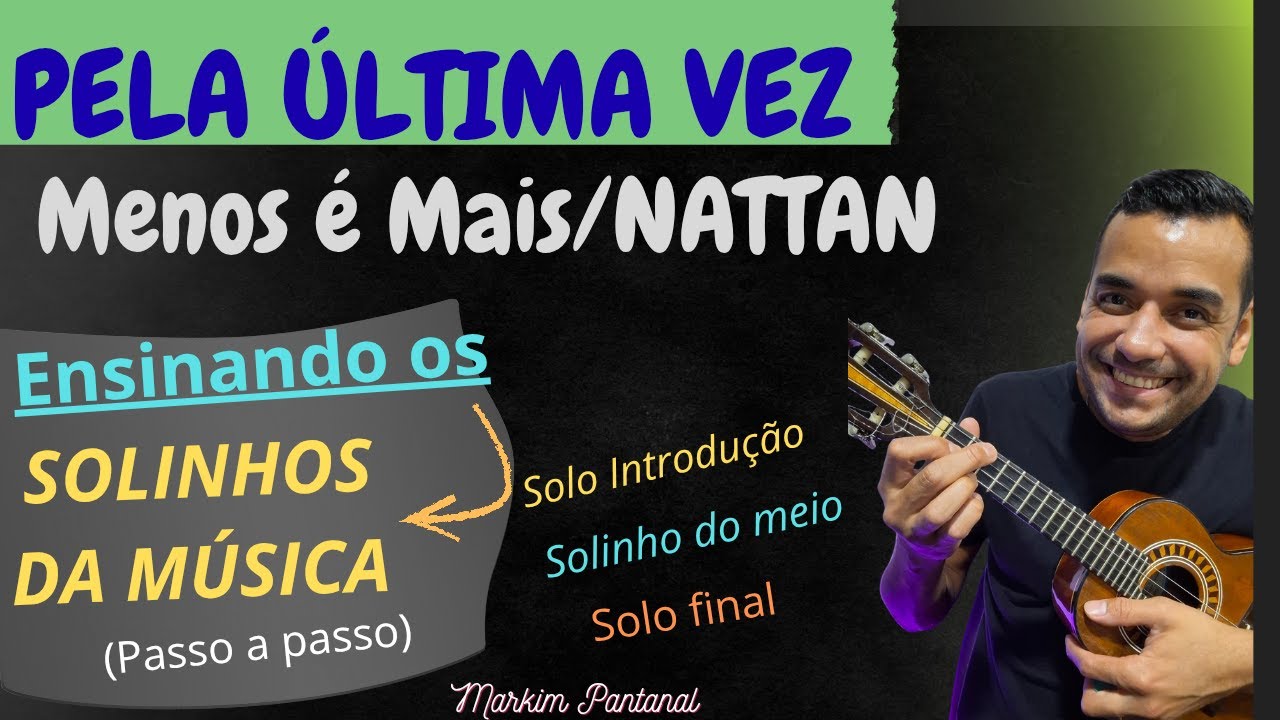 Pela Última Vez - Menos É Mais (ENSINANDO OS SOLOS DA MÚSICA)