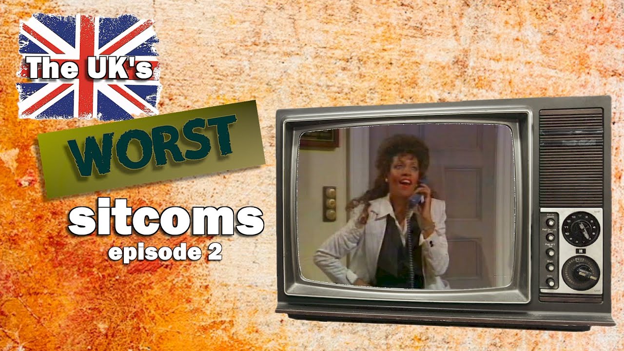 The UK&rsquo;s Worst Sitcoms &ndash; Episode 2