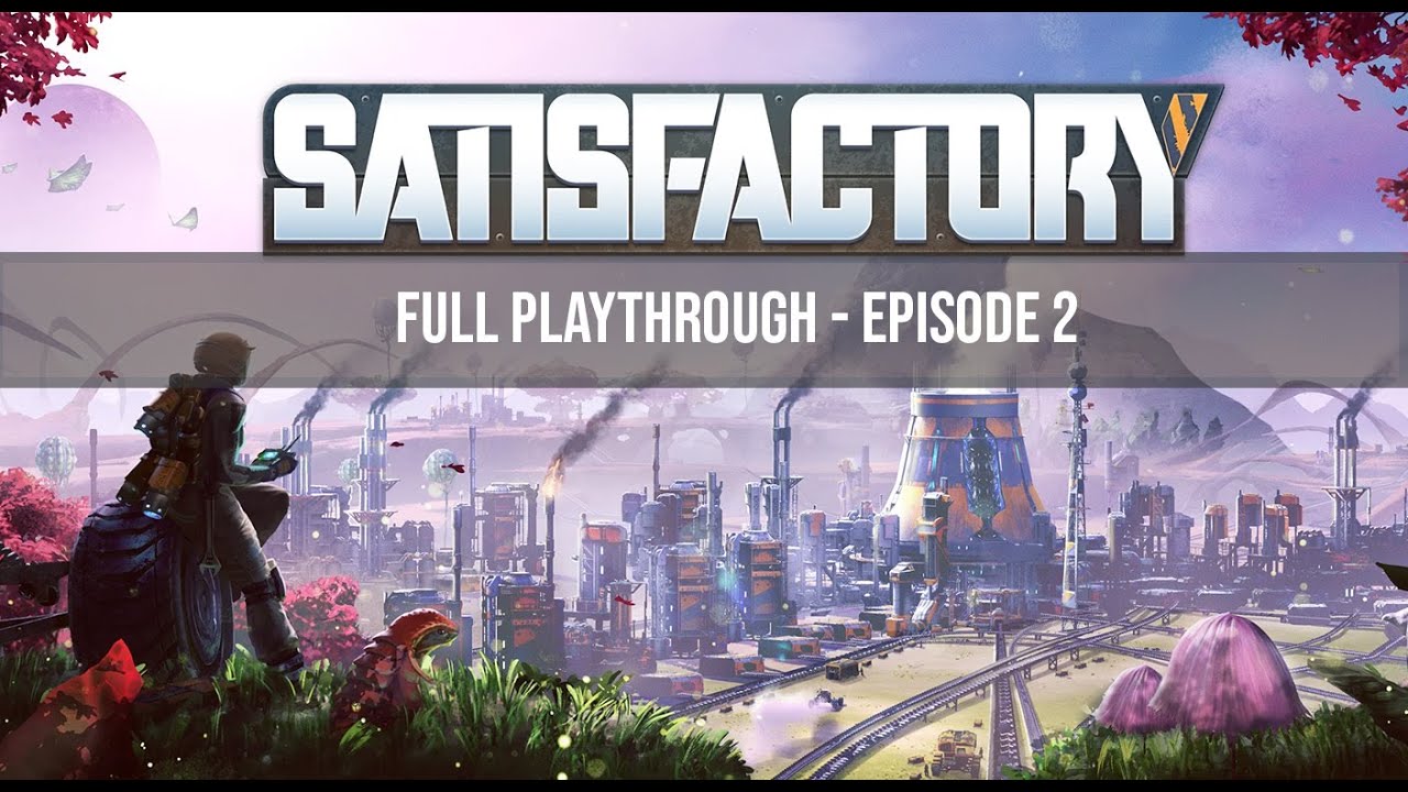 Constructing the Basics | Satisfactory Full Playthrough | Episode 2