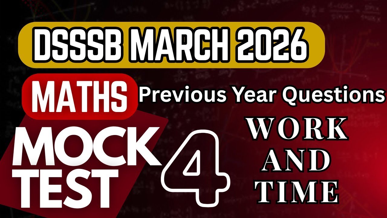 (Work And Time)DSSSB PRT Maths Complete Class 2026 | Mock Test Series 3, Tricks & PYQs by Mentors 36