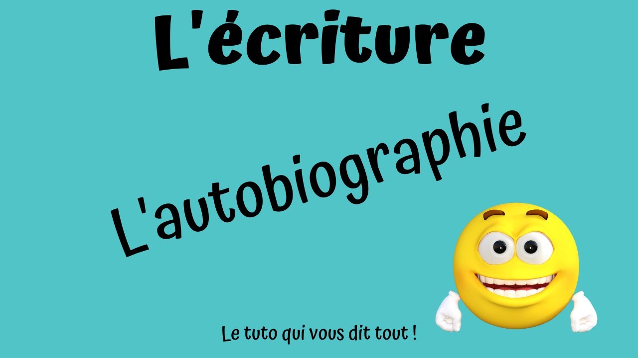 L'autobiographie : comment l'écrire ?
