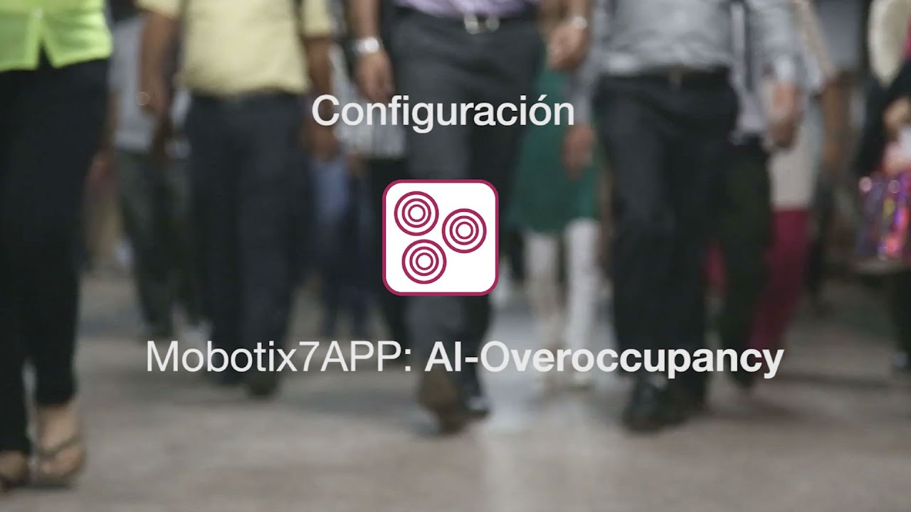Tutorial: Configuración Mobotix7APP AI-Overoccupancy
