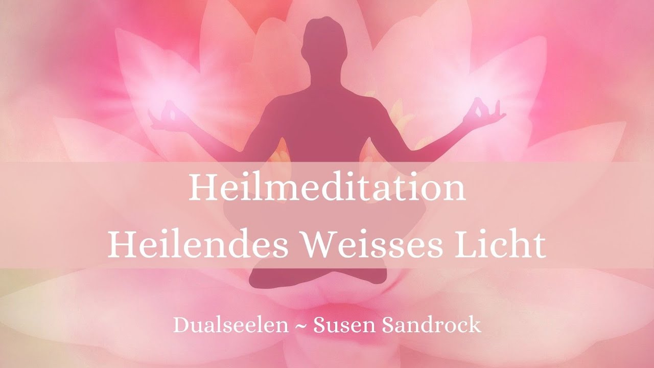 #Heilmeditation~#Energieheilung~ Heilendes Weisses Licht~ neue lichtvolle Energiefrequenz💖
