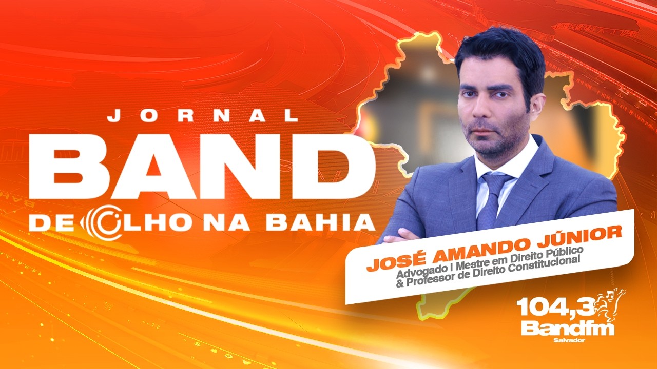 09.03 JORNAL BAND DE OLHO NA BAHIA - José Amando Júnior