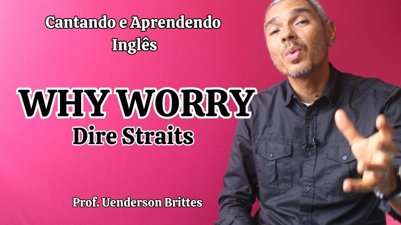 Aprenda a cantar WHY WORRY Dire Straits