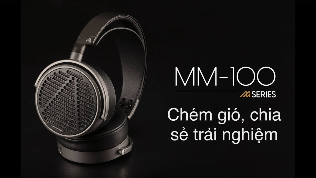 Audio Tinh tế is live about Audeze MM-100