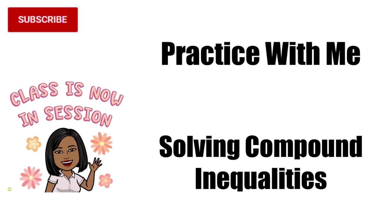 Practice with Me - Solving Compound Inequalities