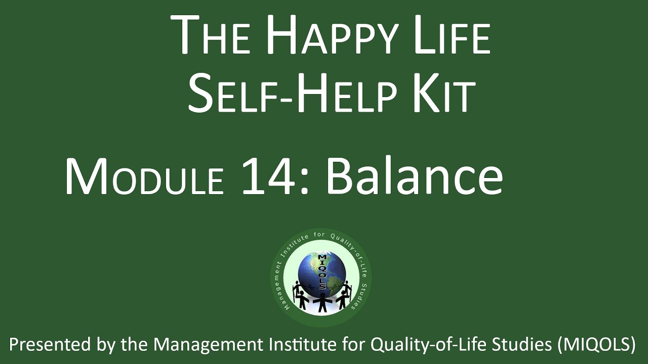 Happy Life Self-Help Kit, Module 14: Balance