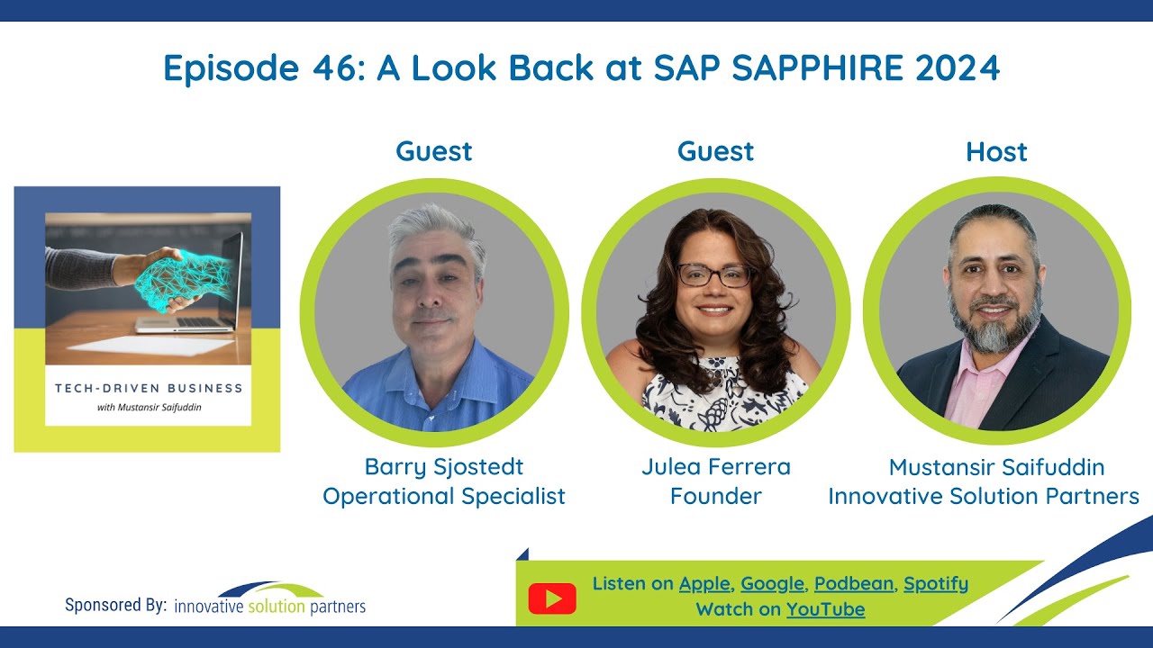 Tech-Driven Business Episode 46:A Look Back at SAP Sapphire 2024 with Barry Sjostedt & Julea Ferrera