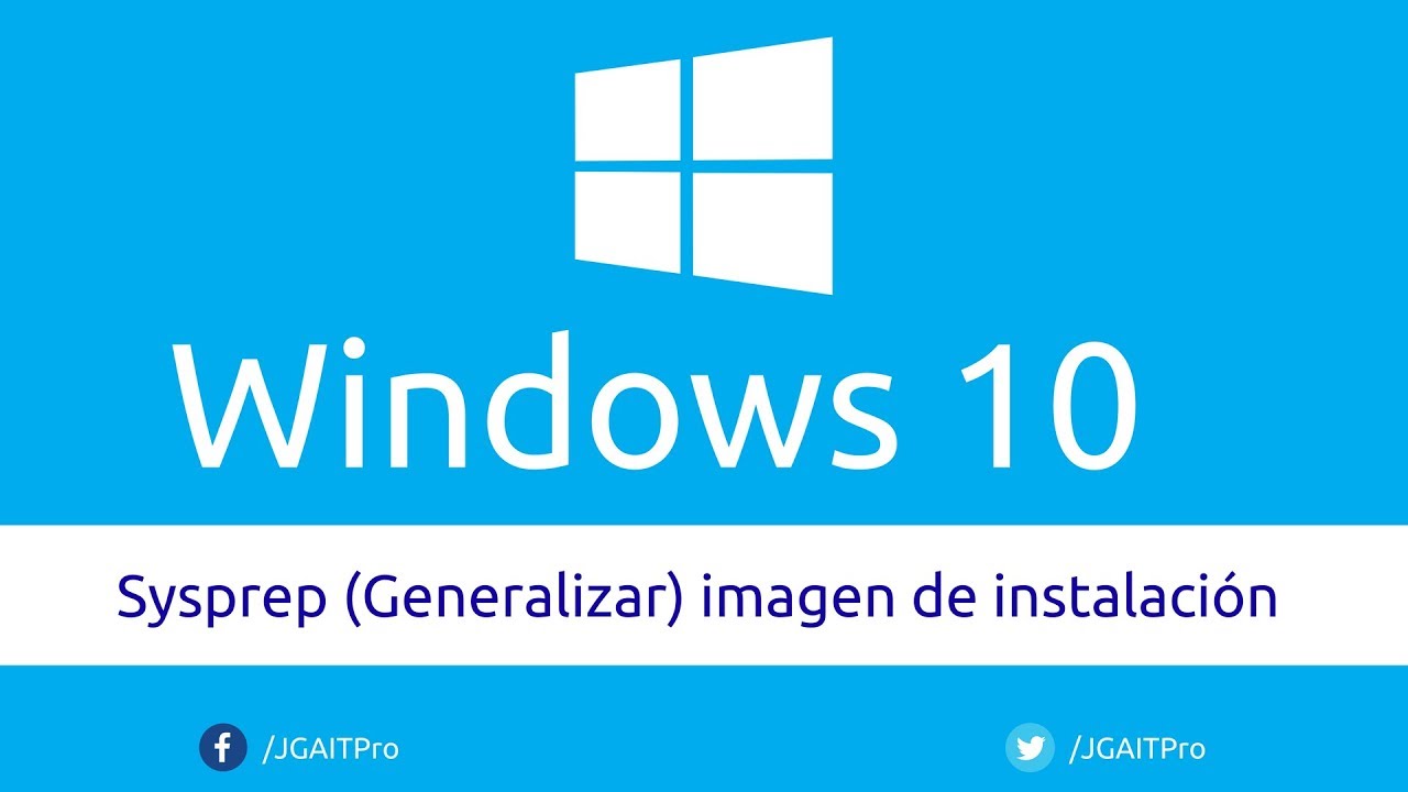 Sysprep (Generalizar) imagen de instalación de Windows 10