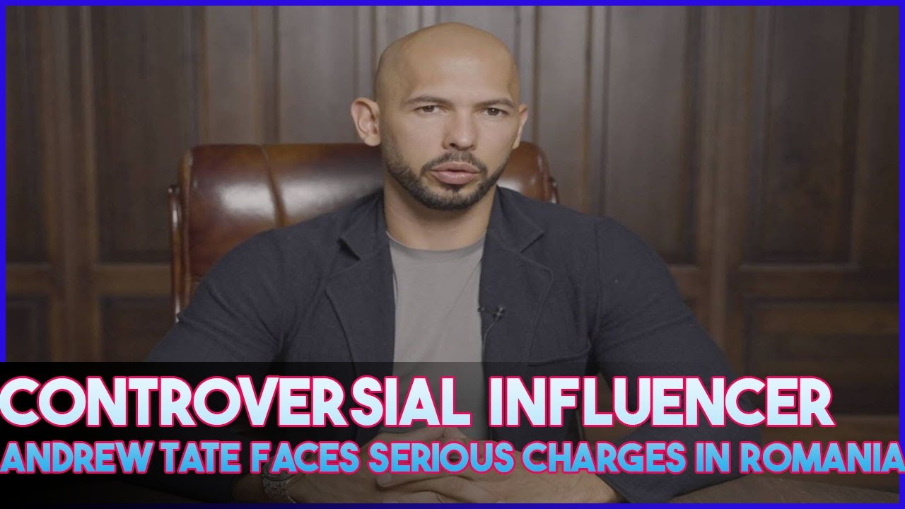 Controversial Social Media Personality Andrew Tate Faces Serious Charges in Romania