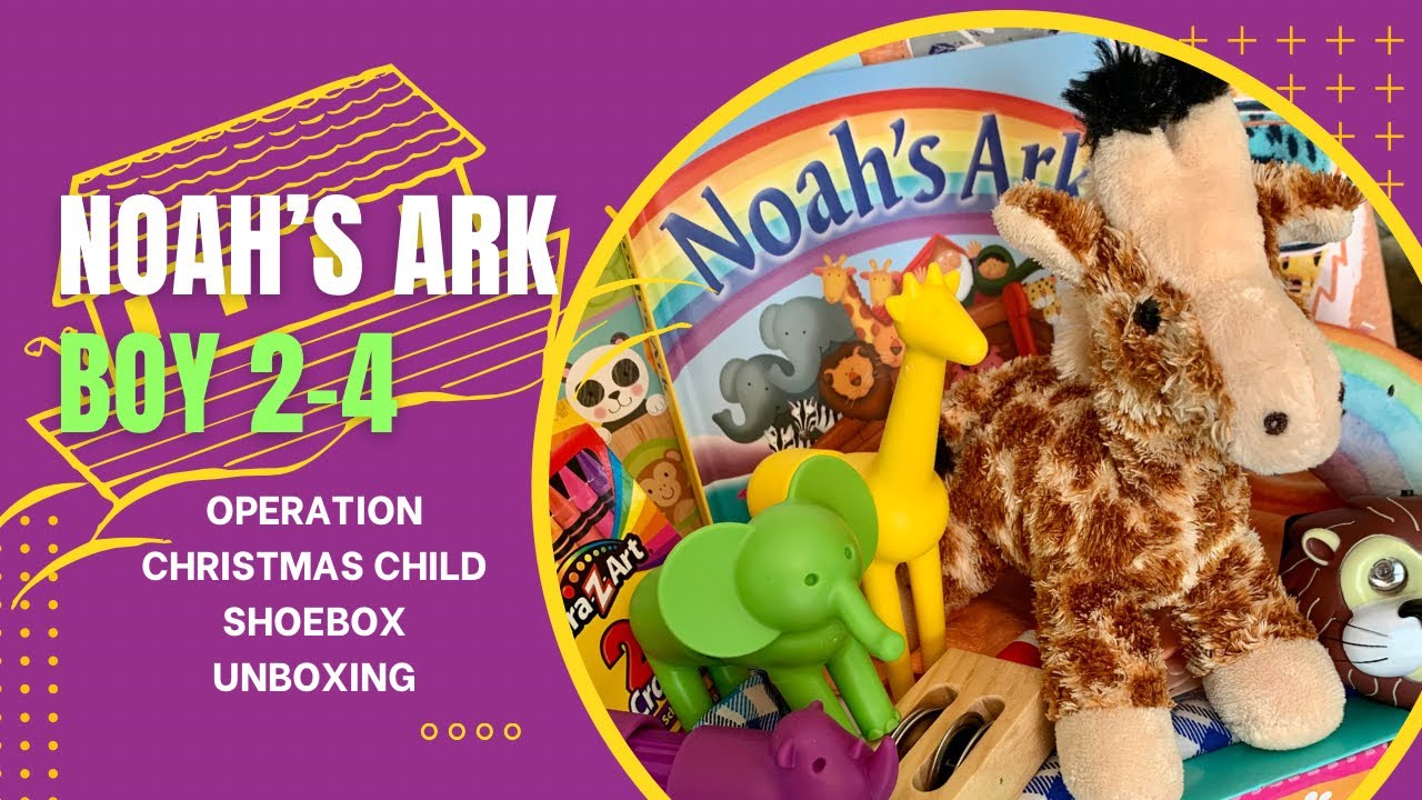 Operation Christmas Child Shoebox Unboxing - BOY 2-4 NOAH’S ARK | OCC 2023