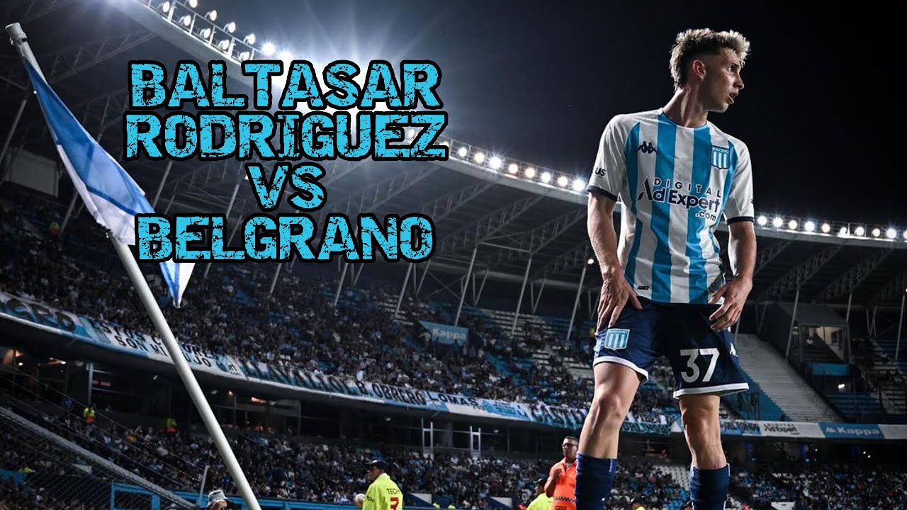 🎓 Baltasar Rodr&iacute;guez | Racing 4 - 1 Belgrano (Copa Liga Profesional)