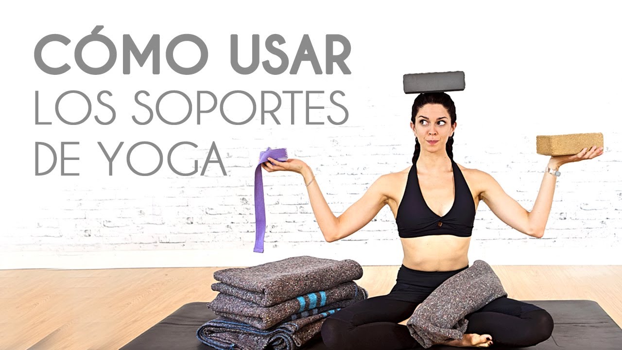 Cómo usar correctamente los soportes de Yoga